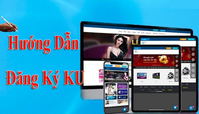 Đăng ký tài khoản KU Casino – Kubet trên app Kucasino