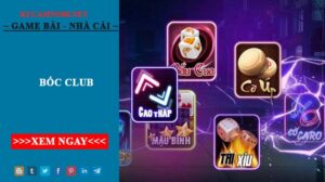 Bốc Club - Tải Game Boc Club Android/IOS Game Bài Đổi Thưởng