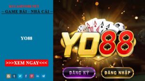 Nhà cái Yo88 - Cổng Game Online Uy Tín Hàng Đầu Cả Nước