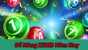 Số Nóng XSMB -Hạng Mục Xổ Số Độc Lạ Tại Ku Casino 88
